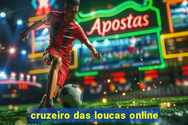 cruzeiro das loucas online